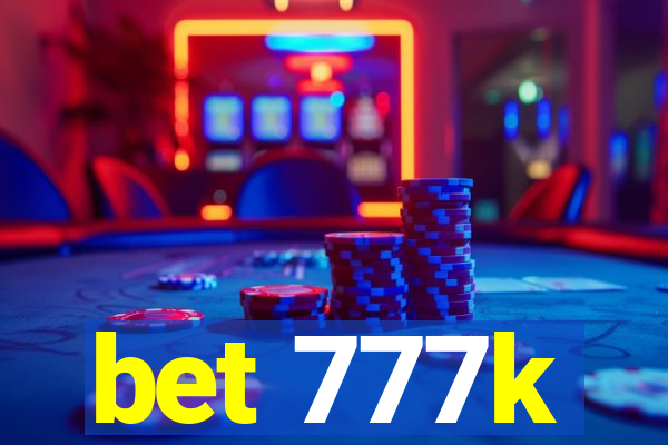 bet 777k